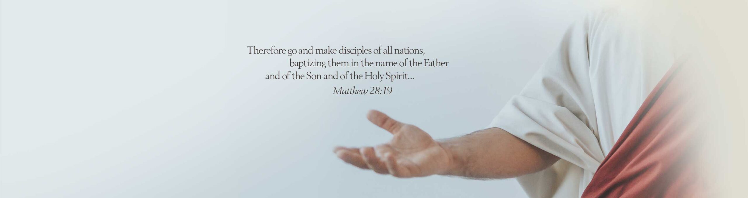 Therefore go and make disciples of all nations, baptizing them in the name of the Father and of the Son and of the Holy Spirit...