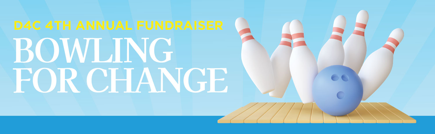 D4C 4th Annual Bowling Fundraiser